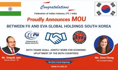 Federation of Indian Industry (FII) signs MOU with EVA Global Holdings Company South Korea.